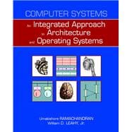 Computer Systems An Integrated Approach to Architecture and Operating Systems