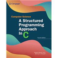 Computer Science: A Structured Programming Approach in C A Structured Programming Approach in C