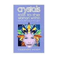 Crystals Talk to the Woman Within