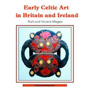 Early Celtic Art in Britain and Ireland