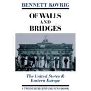 Of Walls and Bridges : The United States and Eastern Europe