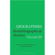 Geographers Volume 25 Biobibliographical Studies