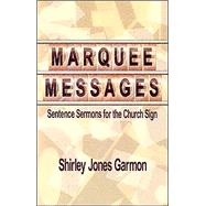 Marquee Messages : Sentence Sermons for the Church Sign