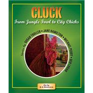 Cluck: From Jungle Fowl to City Chicks