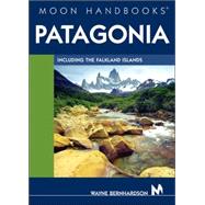 Moon Handbooks Patagonia Including the Falkland Islands
