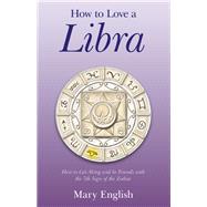 How to Love a Libra How to Get Along and be Friends with the 7th Sign of the Zodiac
