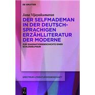Der Selfmademan in der deutschsprachigen Erzählliteratur der Moderne