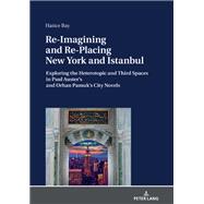 Re-Imagining and Re-Placing New York and Istanbul
