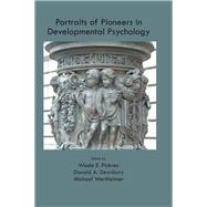 Portraits of Pioneers in Developmental Psychology