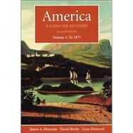 America; A Concise History, Volume 1: To 1877