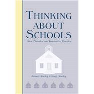 Thinking About Schools: New Theories and Innovative Practice