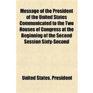 Message of the President of the United States Communicated to the Two Houses of Congress at the Beginning of the Second Session Sixty-second Congress, December 5, 1911: On the Anti-trust Statute