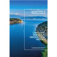 Lakes and Empires in Macedonian History,9781350226135