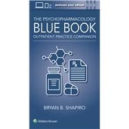 The Psychopharmacology Blue Book Outpatient Practice Companion