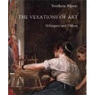 The Vexations of Art; Velazquez and Others