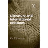 Literature and International Relations: Stories in the Art of Diplomacy