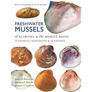 Freshwater Mussels of Alabama and the Mobile Basin in Georgia, Mississippi, and Tennessee