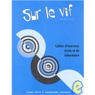 Workbook/Lab Manual for Sur le vif, 3rd