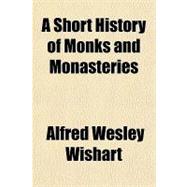 A Short History of Monks and Monasteries