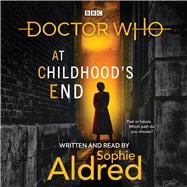 Doctor Who: At Childhood’s End Thirteenth Doctor Novel