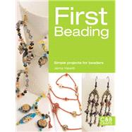 First Beading Simple Projects for Beaders
