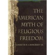 The American Myth of Religious Freedom