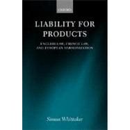 Liability for Products English Law, French Law, and European Harmonisation