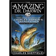 The Amazing Dr. Darwin; The Adventures of Charles Darwin's Grandfather