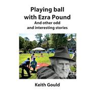 Playing Ball with Ezra Pound