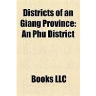 Districts of an Giang Province : An Phú District, Long Xuyen, Chau Doc, Phú Tân District, an Giang, Tri Tôn District, Châu Thành District