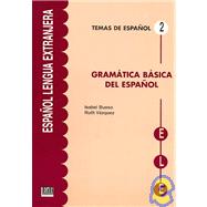Gramatica basica del espanol/ Basic Spanish Grammar: Formas Y Usos/ Form and Uses