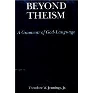 Beyond Theism A Grammar of God-Language