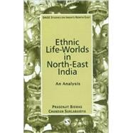 Ethnic Life-Worlds in North-East India : An Analysis