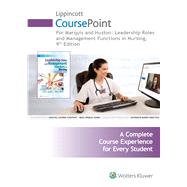 Lippincott Coursepoint for Marquis and Huston: Leadership Roles and Management Functions in Nursing 9E