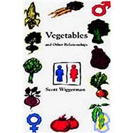 Vegetables and Other Relationships