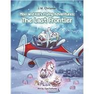 Miso and Kili's Flying Adventures: The Last Frontier