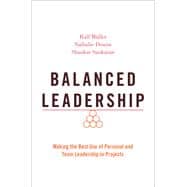 Balanced Leadership Making the Best Use of Personal and Team Leadership in Projects
