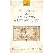 Prudentius and the Landscapes of Late Antiquity