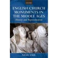 English Church Monuments in the Middle Ages History and Representation