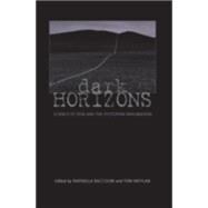Dark Horizons: Science Fiction and the Dystopian Imagination