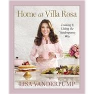Home at Villa Rosa Cooking and Living the Vanderpump Way