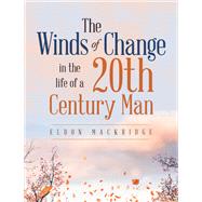 The Winds of Change in the Life of a 20Th Century Man