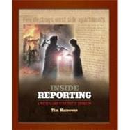 Inside Reporting: A Practical Guide to the Craft of Journalism A Practical Guide to the Craft of Journalism