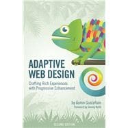 Adaptive Web Design Crafting Rich Experiences with Progressive Enhancement