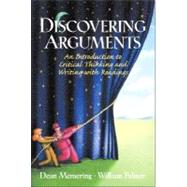 Discovering Arguments: An Introduction to Critical Thinking and Writing, With Readings
