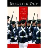 Breaking Out : VMI and the Coming of Women