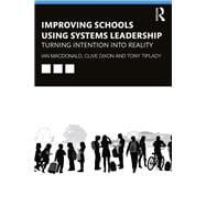 Improving Schools Using Systems Leadership: Turning intention into reality