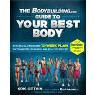 Body by Design : The Complete 12-Week Plan to Transform Your Body Forever