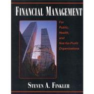 Financial Management for Public, Health, and Not-for Profit Organizations