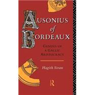 Ausonius of Bordeaux: Genesis of a Gallic Aristocracy